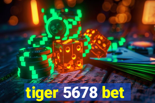 tiger 5678 bet